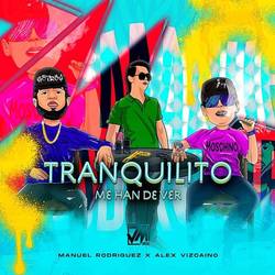 Portada de Tranquilito Me Han De Ver