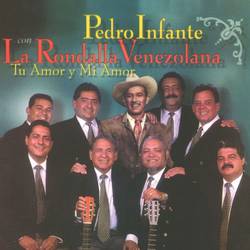 Portada de Pedro Infante con la Rondalla Venezolana - Tu amor y mi amor