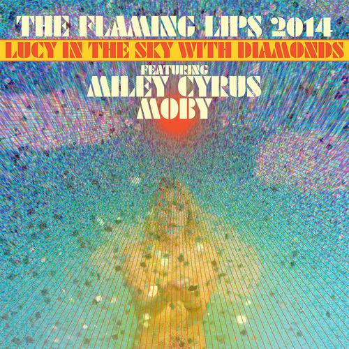 Portada de Lucy in the Sky with Diamonds (feat. Miley Cyrus & Moby)