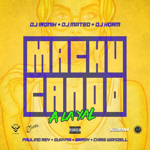 Portada de Machucando a la Yal (feat. Chris Wandell, Dj Mateo PR, Dj Ironik PR & Dj Korm)