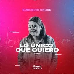 Portada de Lo Único Que quiero (En Vivo)