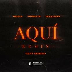 Portada de Aquí (feat. Ozuna, Soolking & Morad) (Remix)