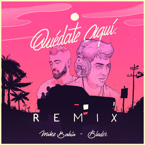 Portada de Quédate Aquí (Blader Remix)