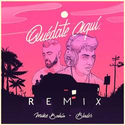 Portada de Quédate Aquí (Blader Remix)