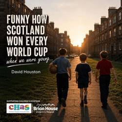 Portada de Funny How Scotland Won Every World Cup (When We Were Young)