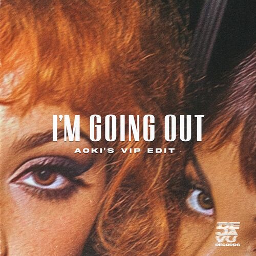 Portada de I'm Going Out (Aoki’s VIP Edit)