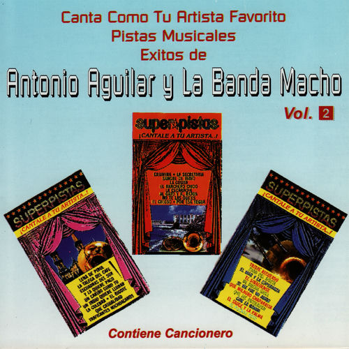 Portada de Canta Como Tu Artista Favorito con Pistas Musicales Exitos de Antonio Aguilar y La Banda Macho