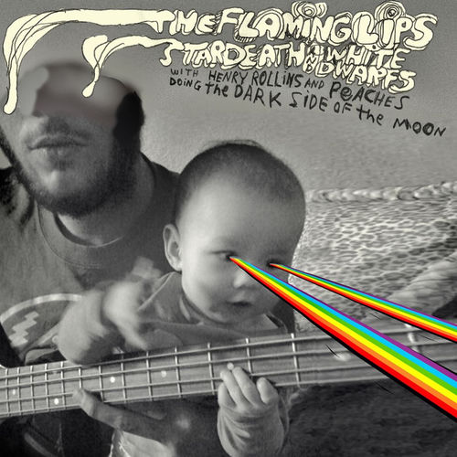 Portada de The Flaming Lips And Stardeath And White Dwarfs With Henry Rollins And Peaches Doing Dark Side Of The Moon