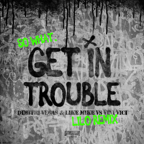Portada de Get in Trouble (So What) (LILO Remix)