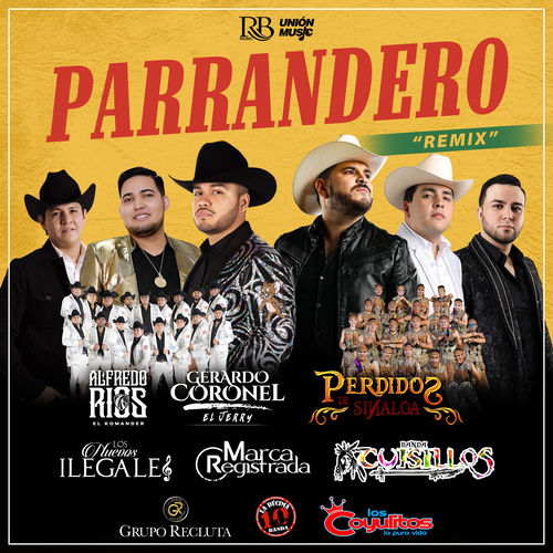 Portada de Parrandero (feat. Grupo Recluta, Perdidos De Sinaloa, Banda Cuisillos, Los Nuevos Ilegales, La Decima Banda & Banda Los Coyulitos) (Remix)