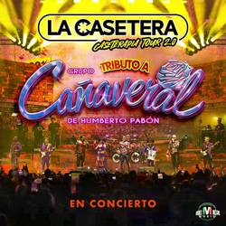 Portada de Tributo A Grupo Cañaveral (En Concierto) Caseterapia Tour 2.0: Tiene Espinas El Rosal / Echarme Al Olvido / La Pava Congona / No T (En Vivo)