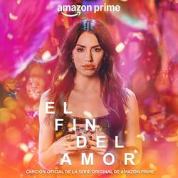 Portada de El Fin del Amor (Canción Oficial de la Serie Original de Amazon Prime)