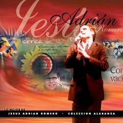 Portada de Lo Mejor De Jesús Adrián Romero Colección Alabanza (En Vivo)