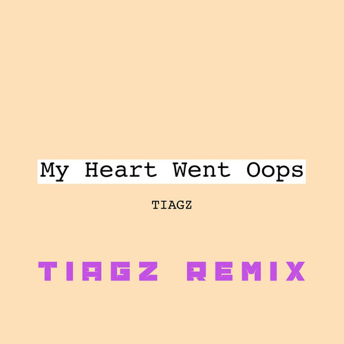 Portada de My Heart Went Oops (Tiagz Remix)