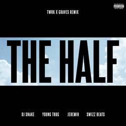 Portada de The Half (TWRK x GRAVES Remix)