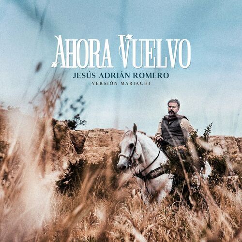 Portada de Ahora Vuelvo (Versión Mariachi)