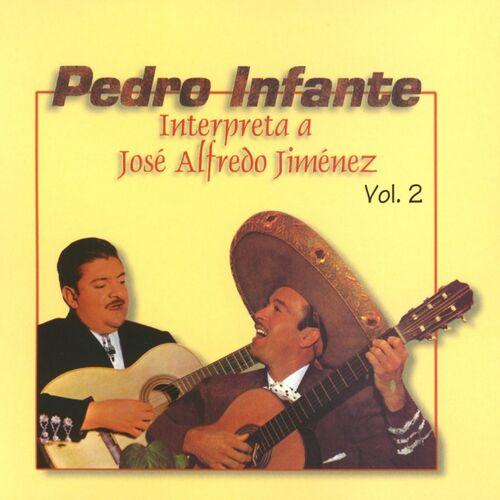 Portada de Pedro Infante interpreta a José Alfredo Jiménez Vol. 2