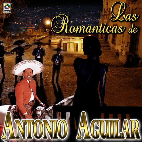 Portada de Las Románticas De Antonio Aguilar