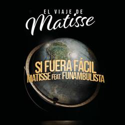 Portada de Si Fuera Fácil (feat. Funambulista) (El Viaje de Matisse)