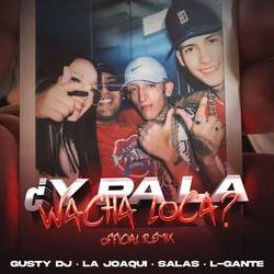 Portada de ¿Y pa la Wacha Loca? (Remix)
