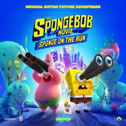 Portada de The SpongeBob Movie: Sponge On The Run (Original Motion Picture Soundtrack)