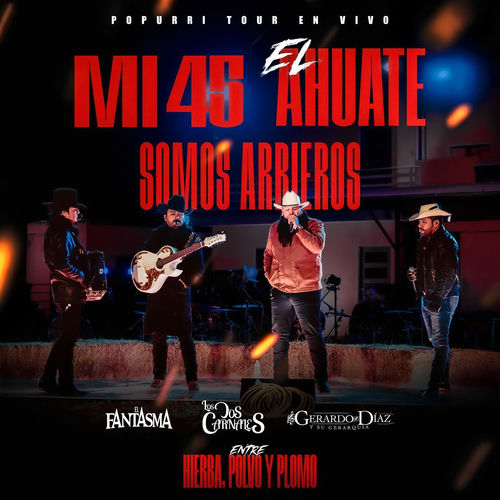 Portada de Popurrí Tour En Vivo: Entre Hierba, Polvo y Plomo / Mi 45 / El Ahuate / Somos Arrieros