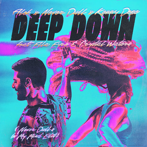 Portada de Deep Down (feat. Ella Eyre & Crystal Waters) (Never Dull's In My Mind Edit)