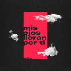 Portada de Mis Ojos Lloran Por Ti