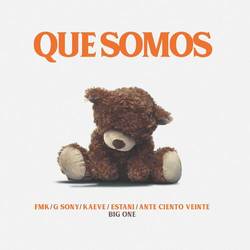 Portada de Que Somos (feat. FMK, Estani, G Sony, Kaeve & Ante Ciento Veinte)