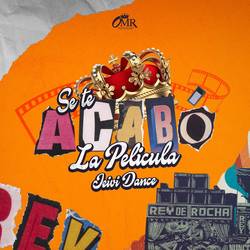 Portada de Se Te Acabó La Pelicula