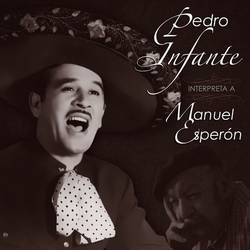 Portada de Pedro Infante Interpreta a Manuel Esperon