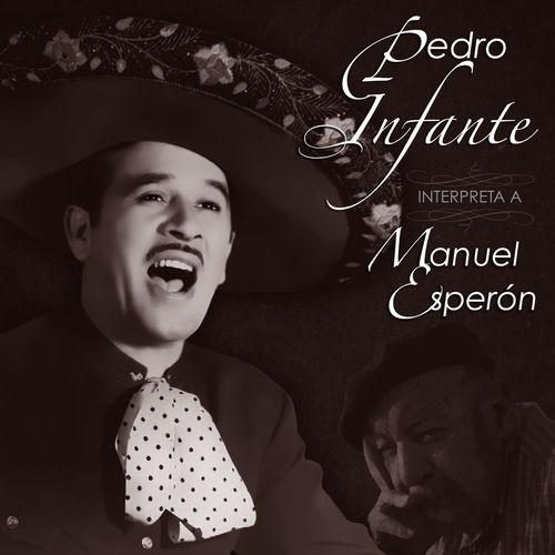 Portada de Pedro Infante Interpreta a Manuel Esperon
