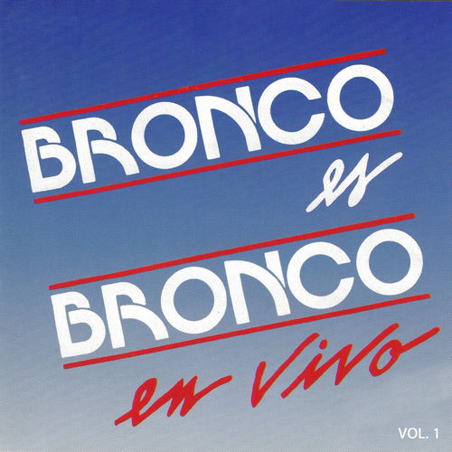 Portada de Bronco Es Bronco En Vivo (Vol. 1)