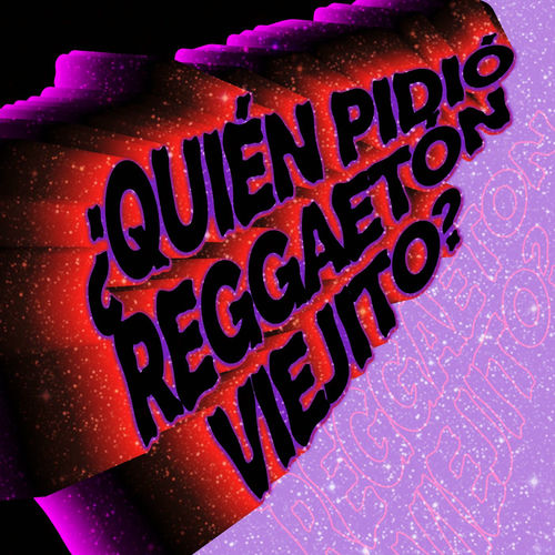 Portada de ¿Quién Pidió Reggaetón Viejito?