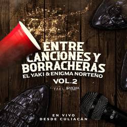 Portada de Entre Canciones Y Borracheras, Vol. 2 (En Vivo Desde Culiacan)