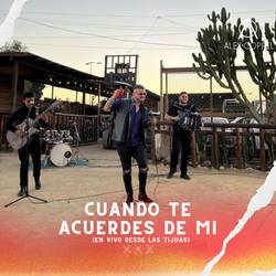 Portada de Cuando Te Acuerdes de Mi (En Vivo desde las Tijuas)