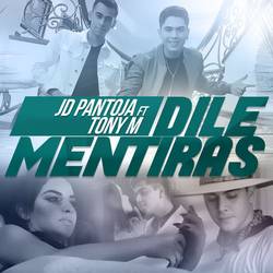 Portada de Dile Mentiras (feat. Tony M)