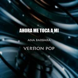 Portada de Ahora Me Toca a Mí (Versión Pop)