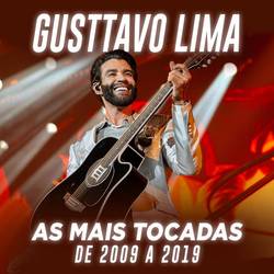 Portada de Gusttavo Lima - As Mais Tocadas De 2009 A 2019