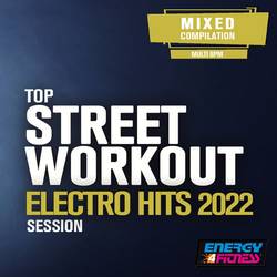 Portada de Top Street Workout Electro Hits 2022 Session (15 Tracks Non-Stop Mixed Compilation For Fitness & Workout 15 Tracks Non-Stop Mixed Compilation For