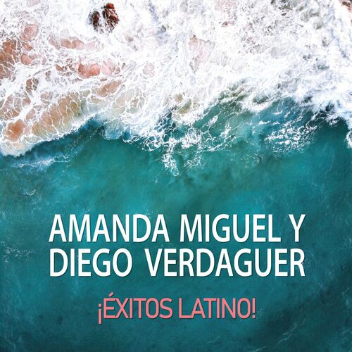 Portada de Amanda Miguel y Diego Verdaguer ¡Éxitos Latino!