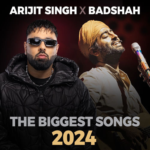 Portada de Arijit Singh X Badshah The Biggest Songs 2024