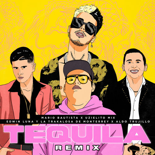 Portada de Tequila (feat. Edwin Luna Y La Trakalosa de Monterrey) (Remix)