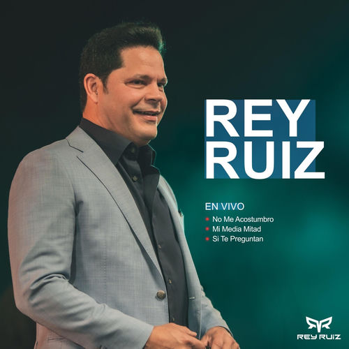 Portada de Mix Rey Ruiz: No me acostumbro/ Mi media mitad/ Si te preguntan (En Vivo)