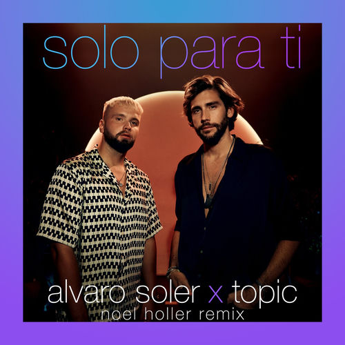 Portada de Solo Para Ti (Noel Holler Remix)