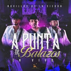Portada de A Punta De Balazos (En Vivo)