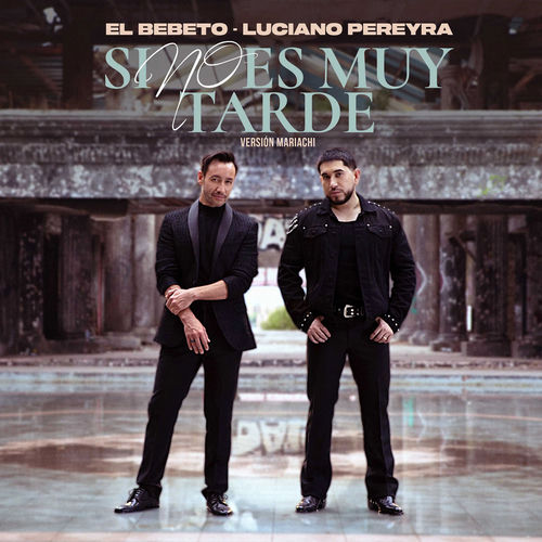 Portada de Si No Es Muy Tarde (Version Mariachi)