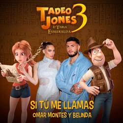 Portada de Si Tú Me Llamas (BSO Tadeo Jones 3)