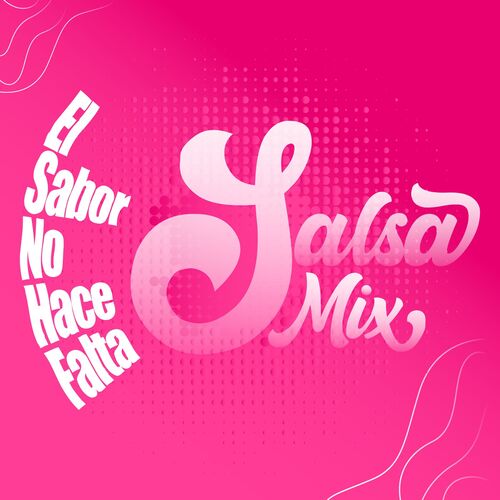 Portada de El Sabor No Hace Falta: Salsa Mix