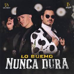Portada de Lo Bueno Nunca Dura